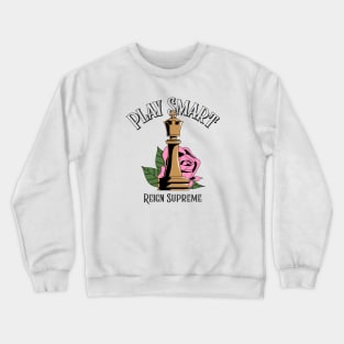 Chess Play Smart Reign Supreme Crewneck Sweatshirt